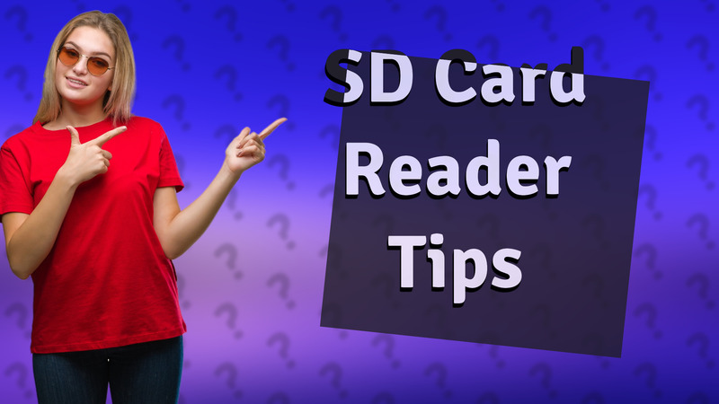 SD Card Reader Tips