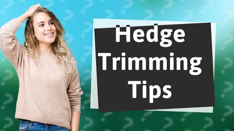 Hedge Trimming Tips