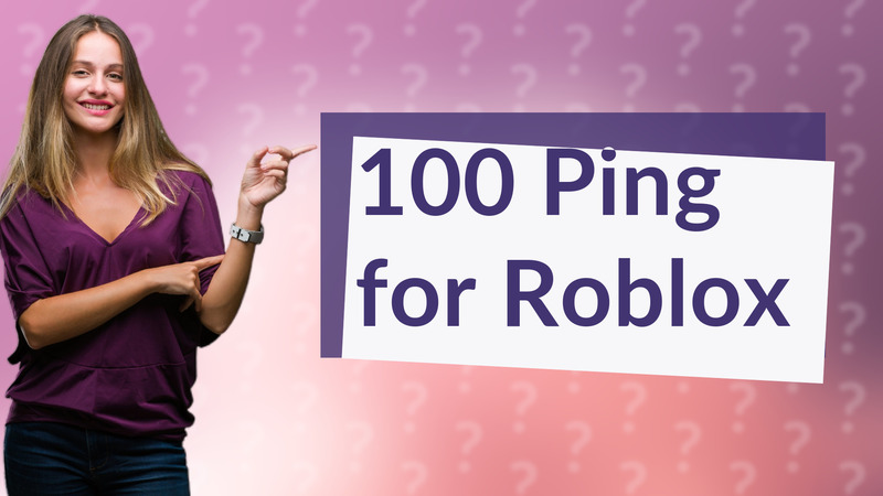 100 Ping for Roblox