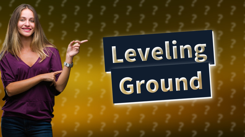 Leveling Ground