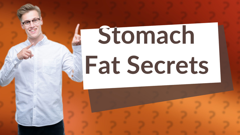 Stomach Fat Secrets