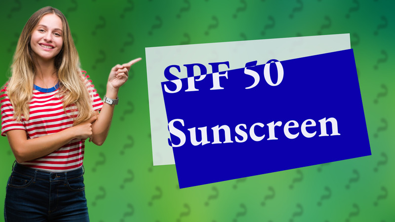 SPF 50 Sunscreen