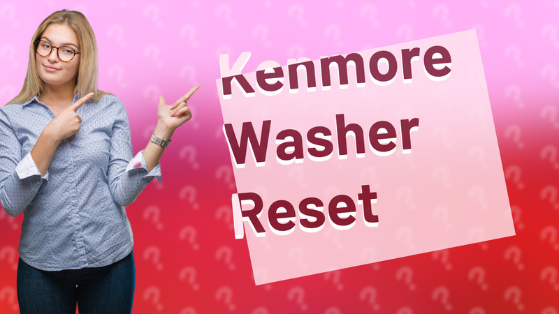 Kenmore Washer Reset