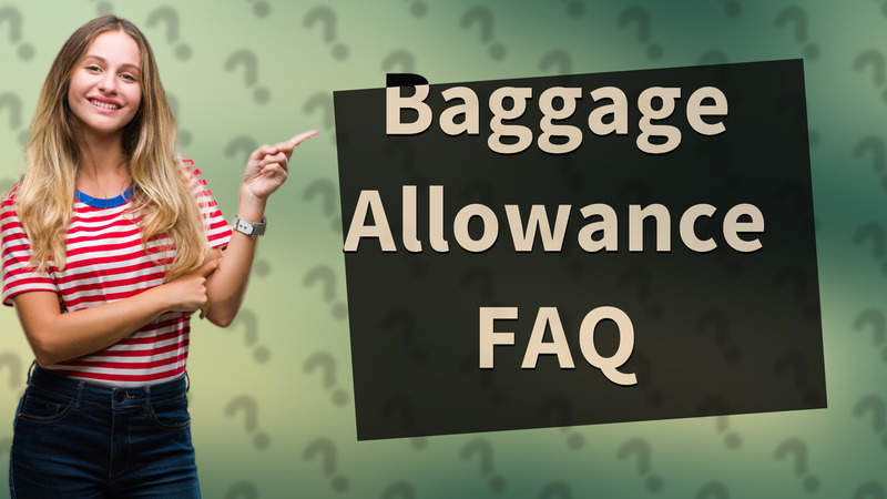 Baggage Allowance FAQ