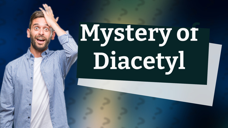 Mystery of Diacetyl