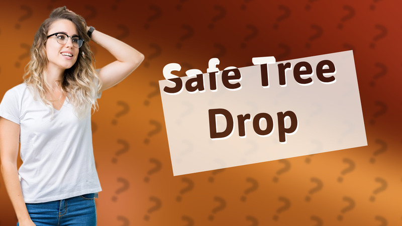 Safe Tree Drop