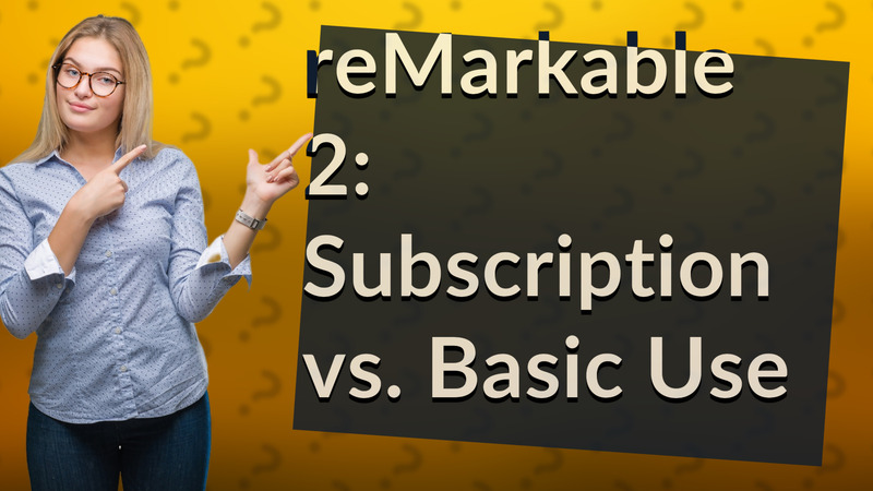reMarkable 2: Subscription vs. Basic Use