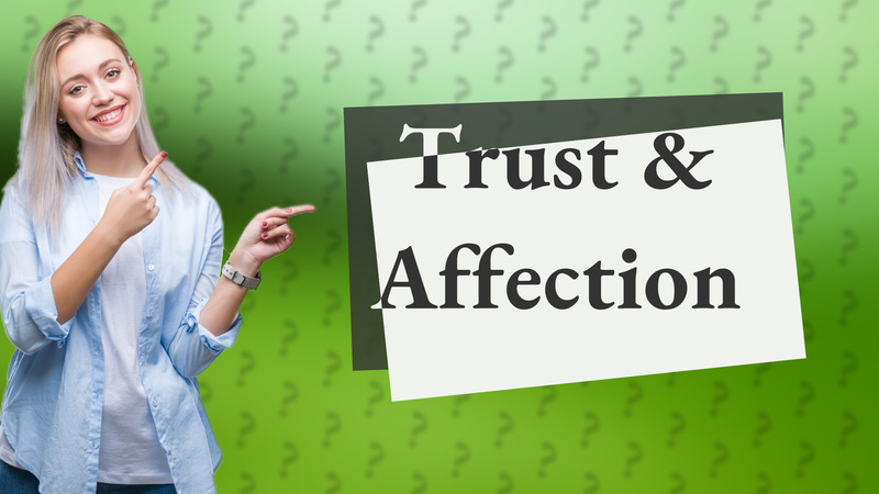 Trust & Affection
