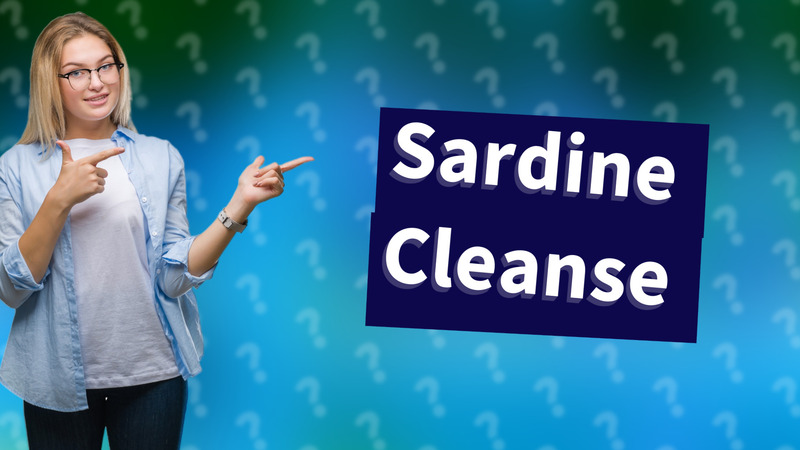 Sardine Cleanse