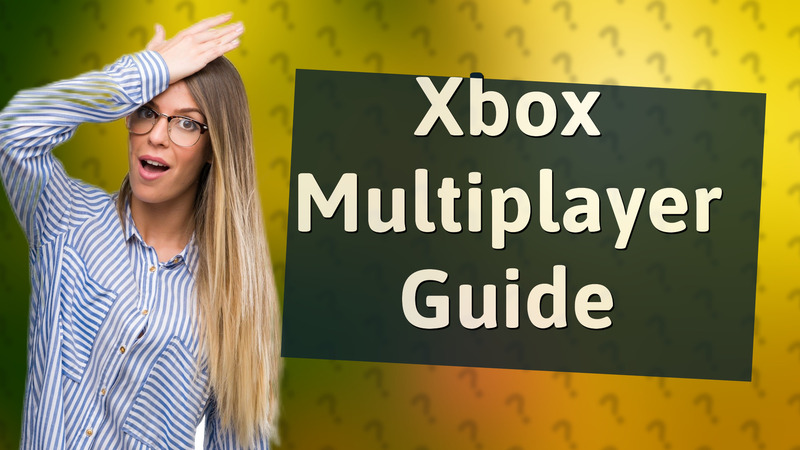 Xbox Multiplayer Guide