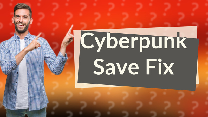 Cyberpunk Save Fix