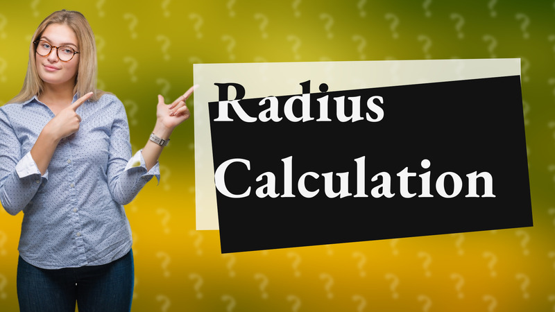 Radius Calculation