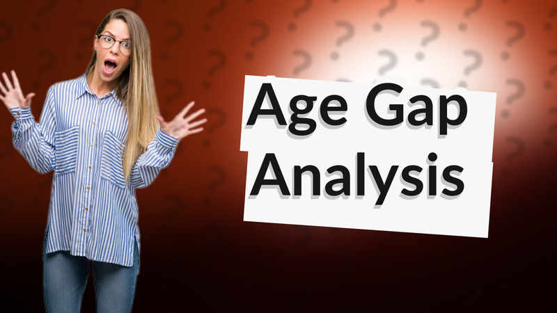 Age Gap Analysis
