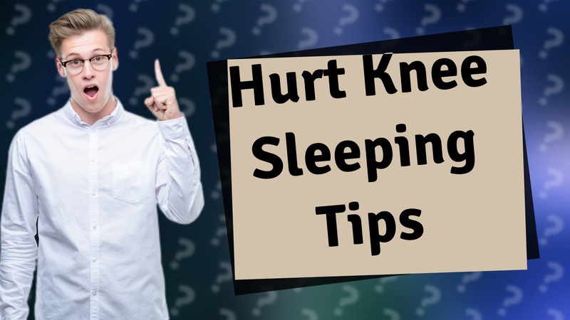 Hurt Knee Sleeping Tips