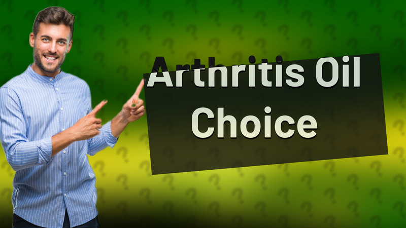 Arthritis Oil Choice