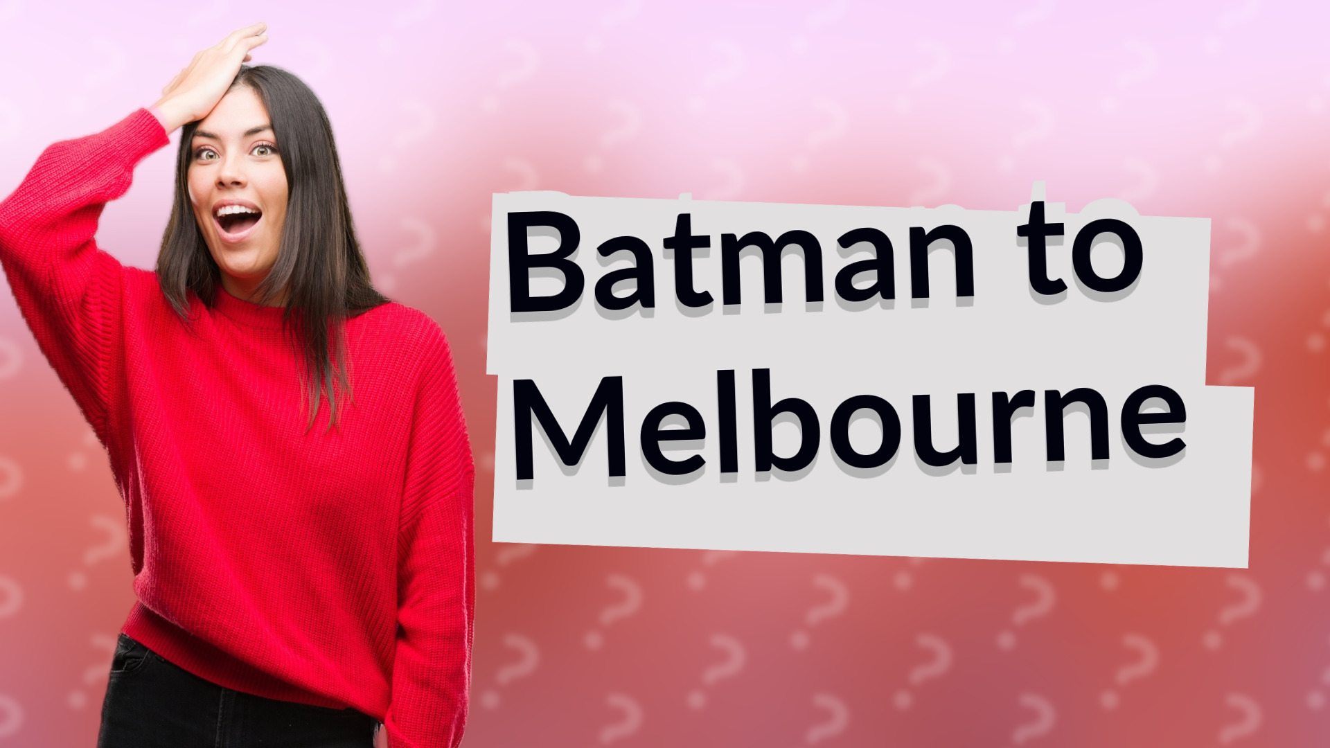 Batman to Melbourne