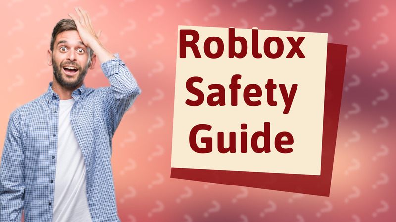 Roblox Safety Guide