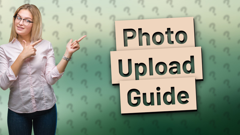 Photo Upload Guide