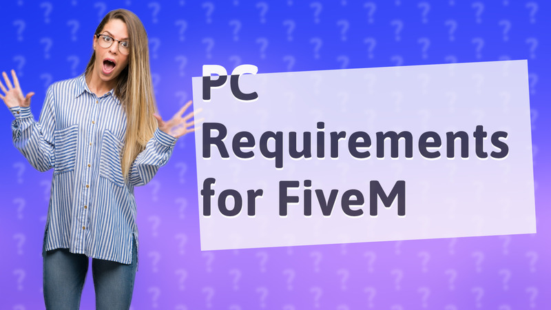 PC Requirements for FiveM