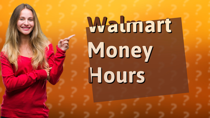 Walmart Money Hours