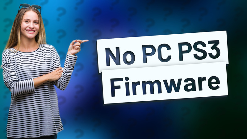 No PC PS3 Firmware