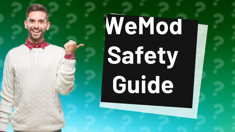 WeMod Safety Guide