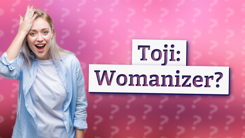 Toji: Womanizer?