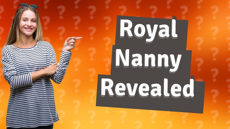 Royal Nanny Revealed