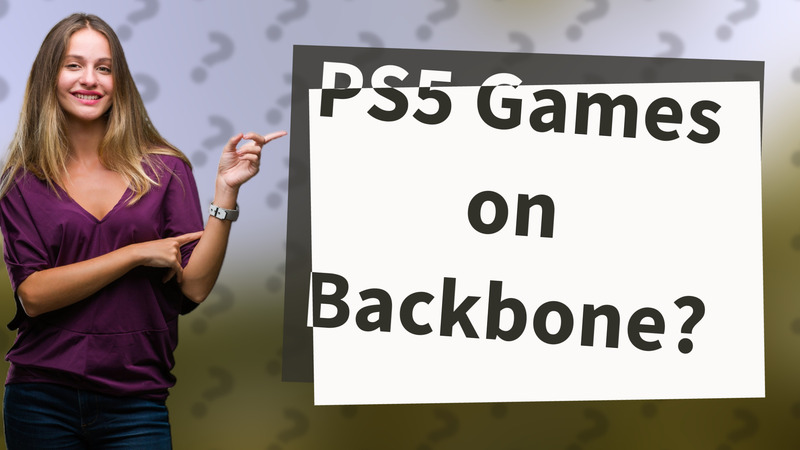 PS5 Games on Backbone?