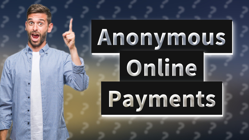 Anonymous Online Payments