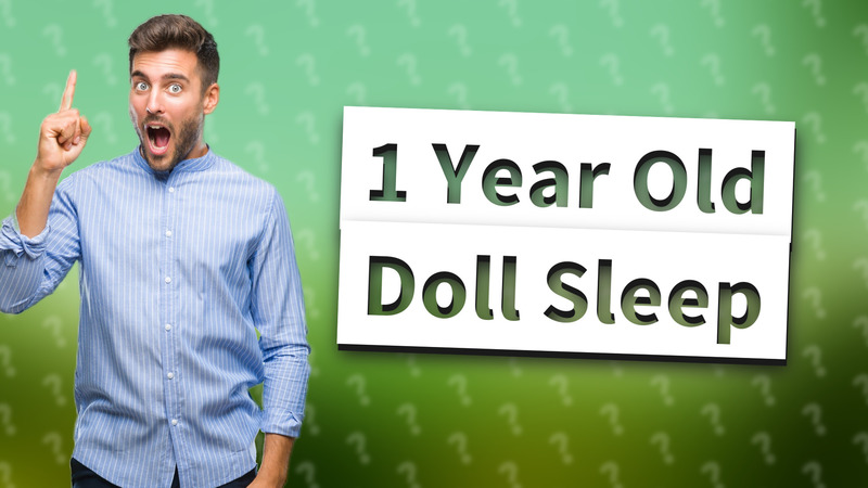 1 Year Old Doll Sleep