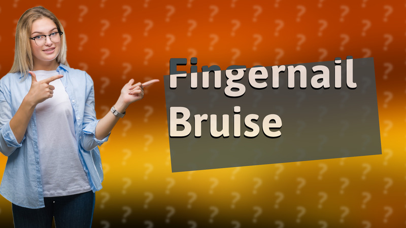 Fingernail Bruise