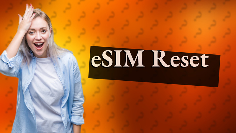 eSIM Reset