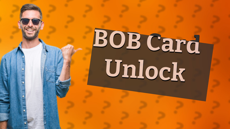 BOB Card Unlock