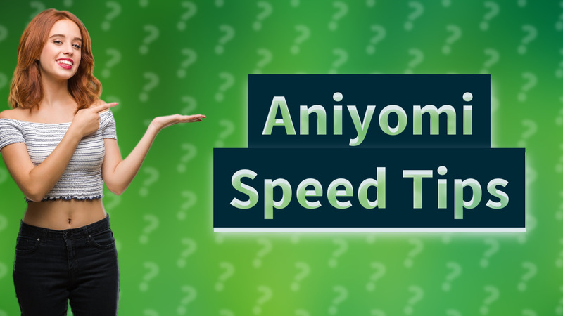 Aniyomi Speed Tips