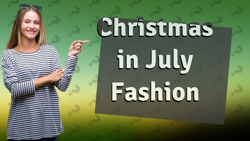 Christmas in July Fashion