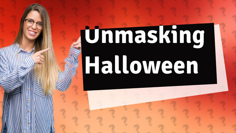 Unmasking Halloween