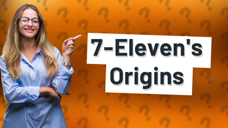 7-Eleven's Origins