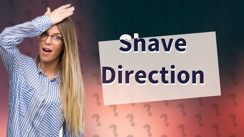 Shave Direction