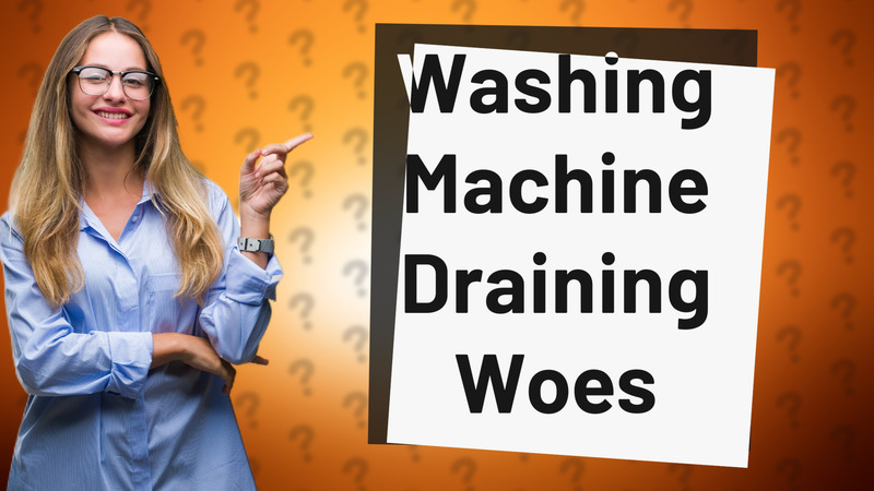 Washing Machine Draining Woes