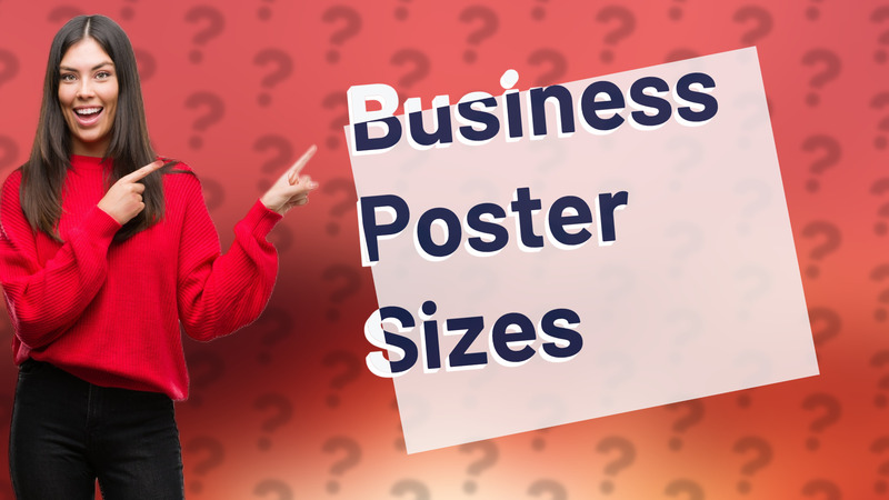 Business Poster Sizes