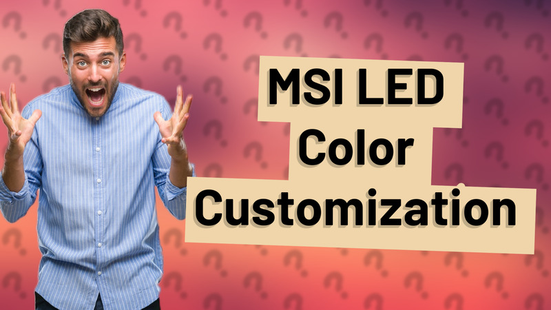MSI LED Color Customization