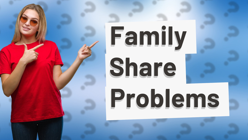 Family Share Problems