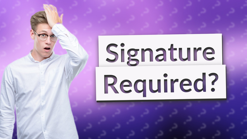Signature Required?