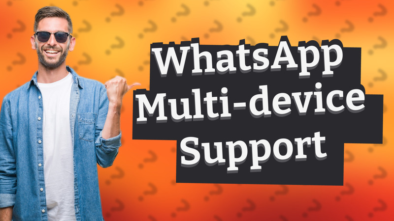 WhatsApp Multi-device Support