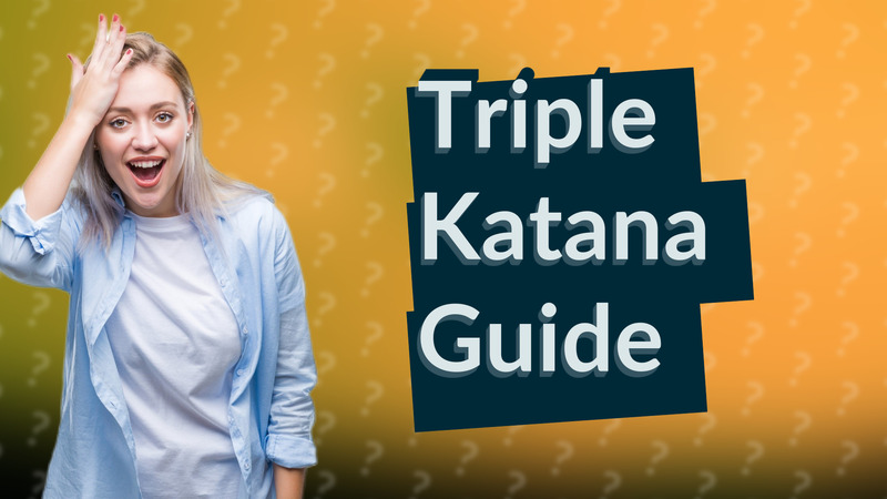 Triple Katana Guide