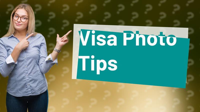 Visa Photo Tips