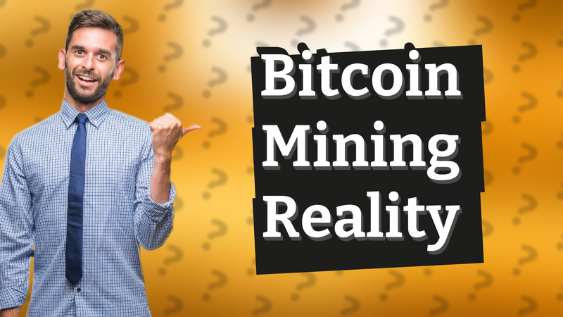 Bitcoin Mining Reality