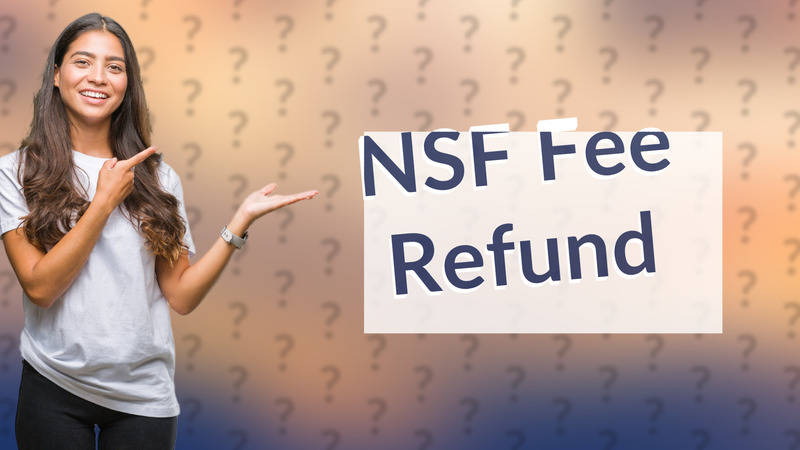 NSF Fee Refund