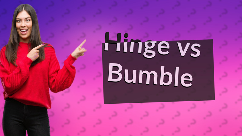 Hinge vs Bumble